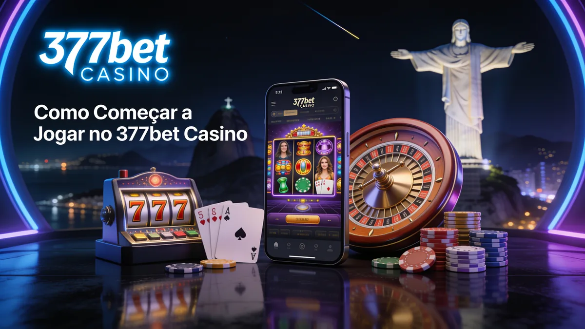 Como Começar a Jogar no 377bet Casino — 377bet no Brasil
